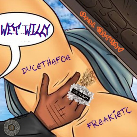 Wet Willy ft. FreakieTC | Boomplay Music