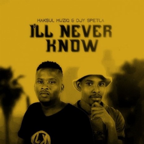 I'll Never Know ft. Djy Spetla | Boomplay Music