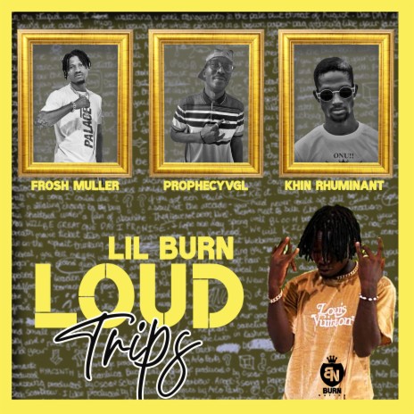 Loud Trips ft. Frosh muller, Prophecy VGL & Khin Rhuminant | Boomplay Music