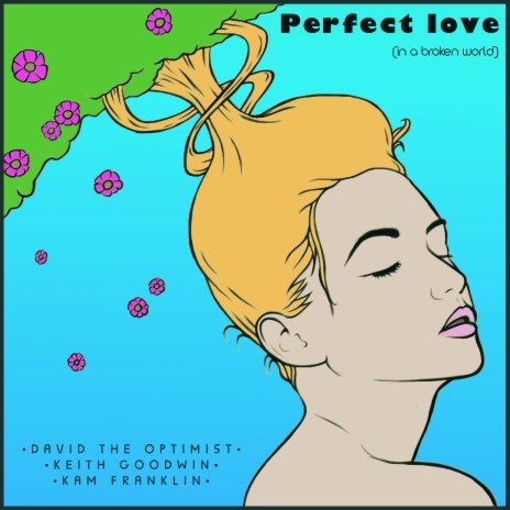 Perfect Love (In A Broken World) ft. Kam Franklin & Keith Goodwin