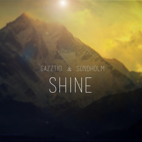 Shine (Radio Edit) ft. Gazztio | Boomplay Music