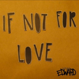 If Not For Love