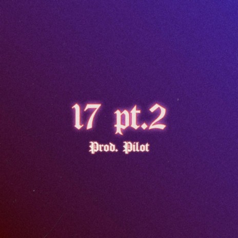 17 Pt. 2 | Boomplay Music