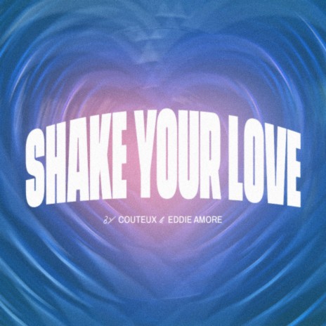 Shake Your Love ft. Eddie Amore | Boomplay Music