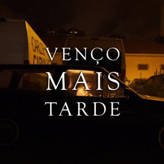 Venço mais tarde