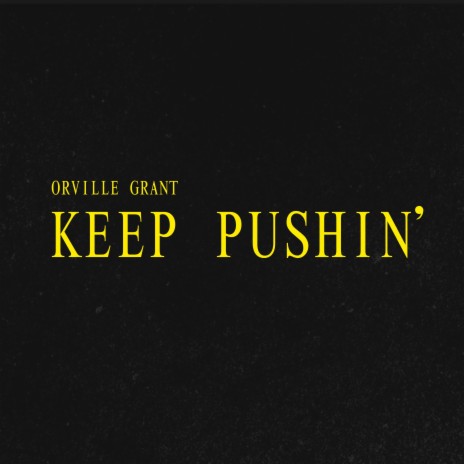 Keep Pushin'