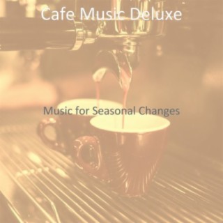 Music for Seasonal Changes