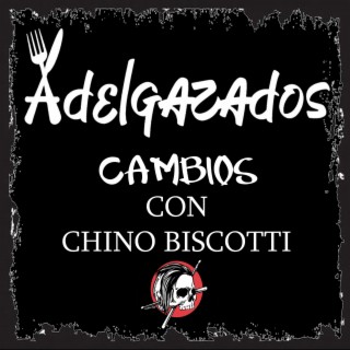 Cambios (with Chino Biscotti)