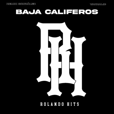 Baja Calíferos ft. remik gonzalez, Vandalic, Berbal La 4 Verde & Desorden KDC | Boomplay Music