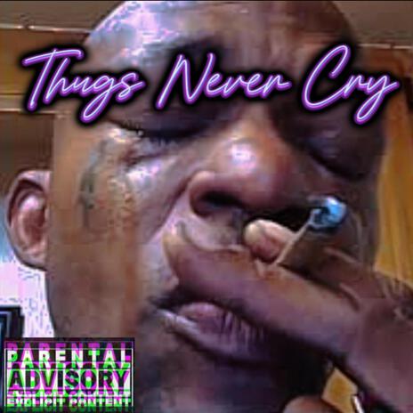 Thugs Never Cry