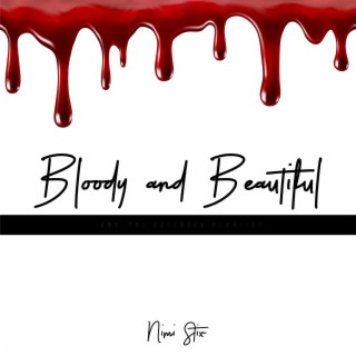 Bloody and Beautiful