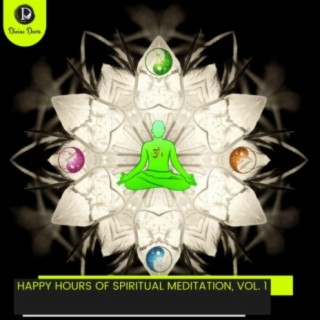 Happy Hours of Spiritual Meditation, Vol. 1