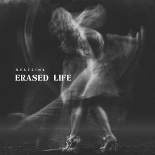 ERASED LIFE