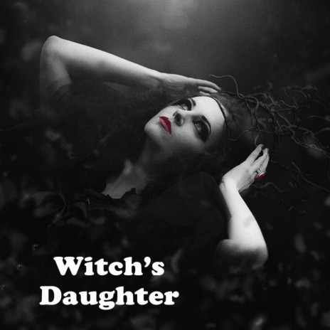 Witch's Daughter | Boomplay Music