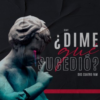 ¿Dime qué sucedió? (Remix)