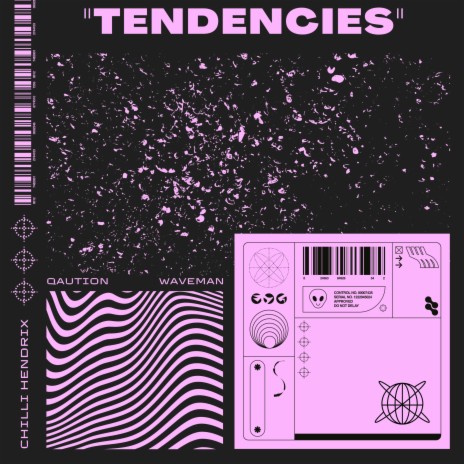 Tendencies ft. Qaution & Waveman