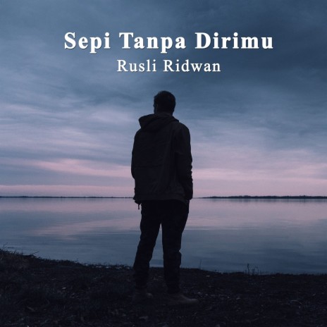 Sepi Tanpa Dirimu | Boomplay Music