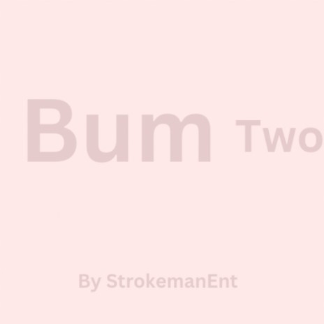 Bum Two | Boomplay Music