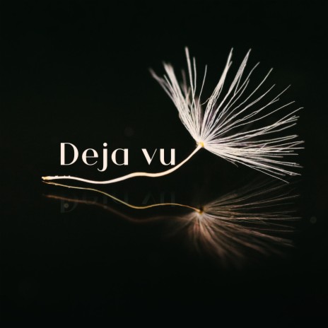 Deja vu | Boomplay Music