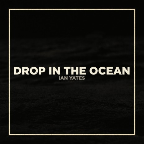 Drop In The Ocean