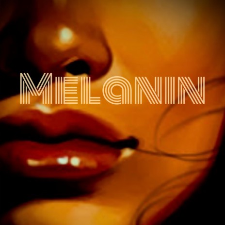 Melanin | Boomplay Music