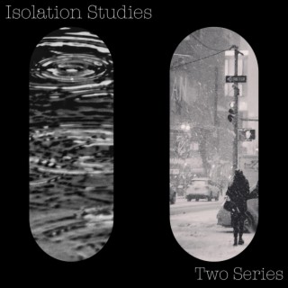 Isolation Studies #5: Two Series