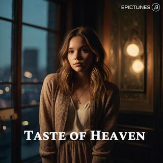 Taste of Heaven lyrics | Boomplay Music