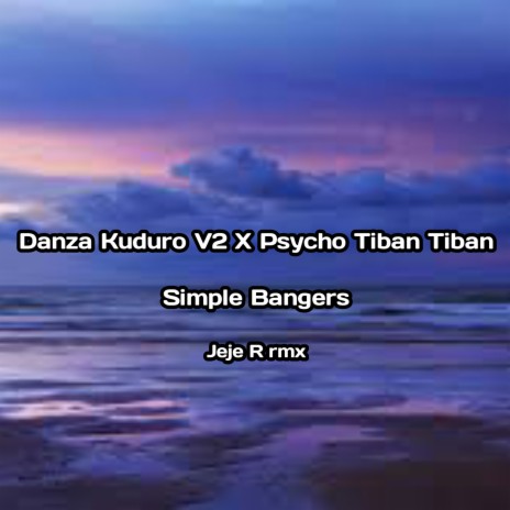 Danza Kuduro V2 X Psycho Tiban Tiban Simple Bangers