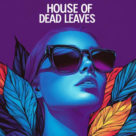 House Of Dead Leaves | Boomplay Music