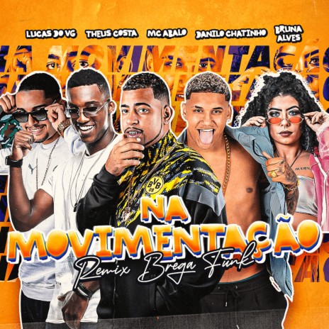 Na Movimentação (Remix Brega Funk) ft. Lucas do Vg, Danilo Chatinho, Theus Costa & Mc Bruna Alves | Boomplay Music