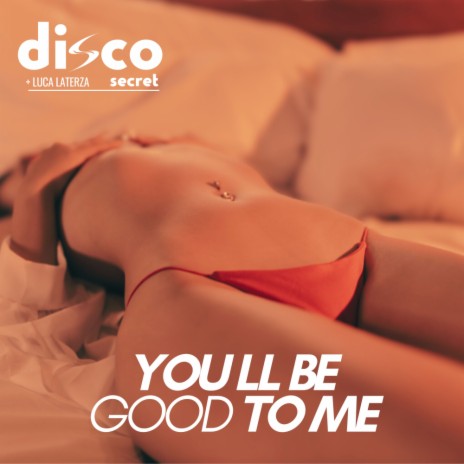 You'll Be Good To Me ft. Luca Laterza | Boomplay Music