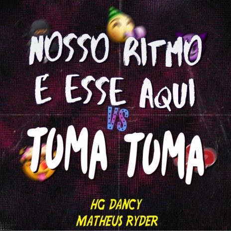 NOSSO RITMO É ESSE AQUI VS TOMA TOMA ft. HG Dancy | Boomplay Music