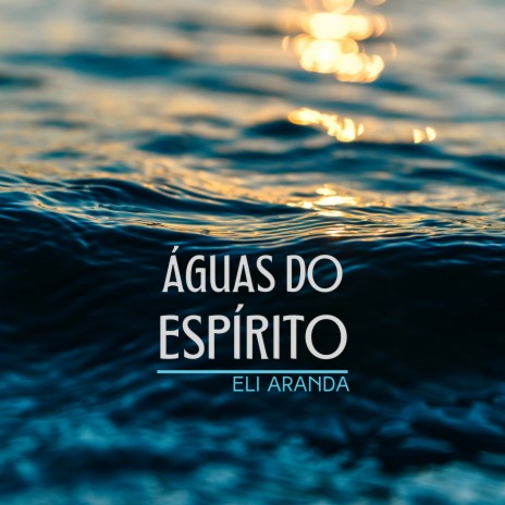 Águas do Espírito | Boomplay Music