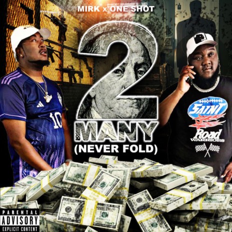 2 Many (Never Fold) ft. One Shot | Boomplay Music
