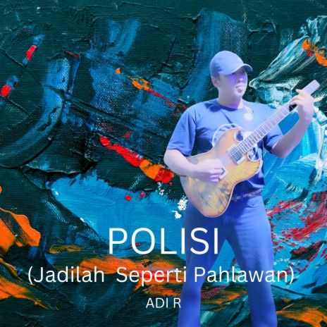 Polisi (Jadilah Seperti Pahlawan) | Boomplay Music