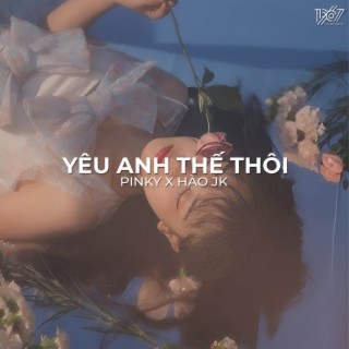 Yêu Anh Thế Thôi (Lofi)