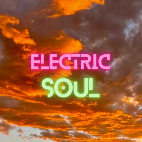 Electric Soul | Boomplay Music