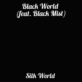 Black World ft. Black Mist lyrics | Boomplay Music