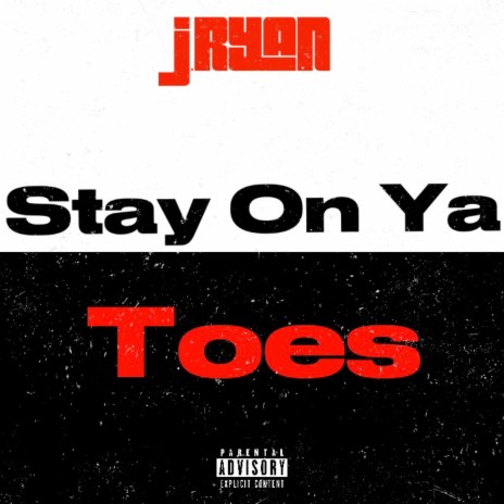 Stay On Ya Toes | Boomplay Music