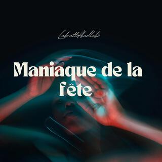 Maniaque de la fête