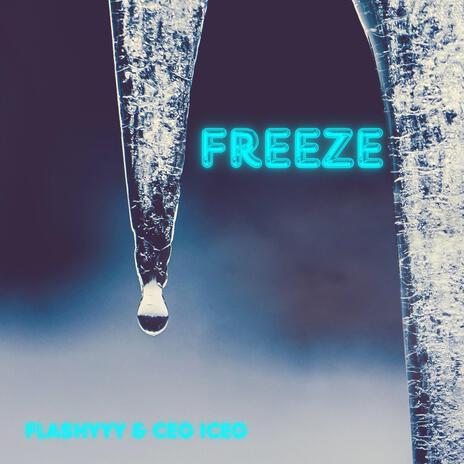 Freeze ft. CEO ICEO | Boomplay Music