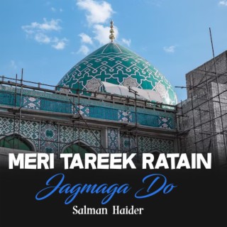 Meri Tareek Ratain Jagmaga Do