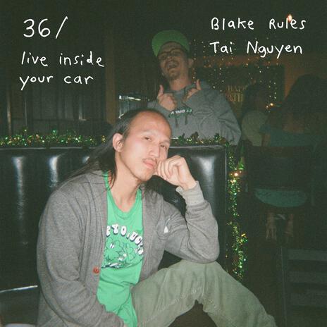 36 / Live Inside Your Car (Live) ft. Tai Nguyen