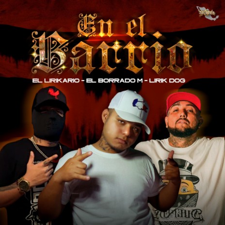 En El Barrio ft. El Lirikario & Lirik Dog