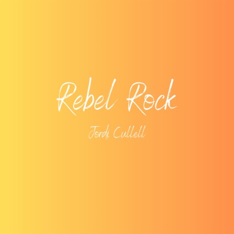 Rebel Rock | Boomplay Music