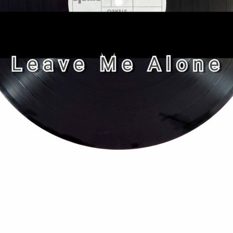 Leave Me Alone ft. Lil Lamb Jr Jeffrey Blasingame