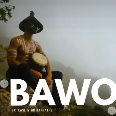 BAWO ft. MR BATHATHE & Unathi Jali | Boomplay Music