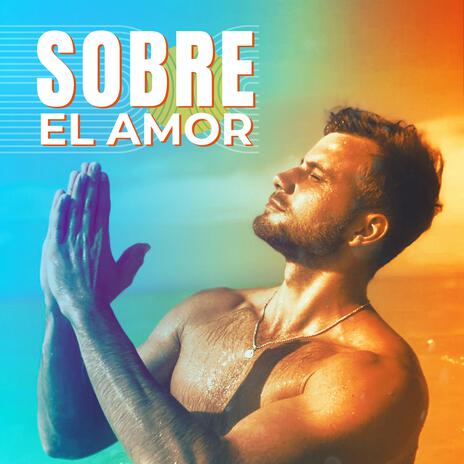 Sobre el amor | Boomplay Music