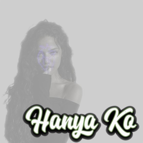 Hanya Ko | Boomplay Music