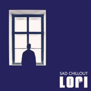 Sad Chillout LoFi ♡ Music For When You’re Lonely